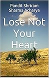 Lose Not Your Heart