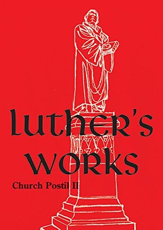 Luther's Works, Volume 76: Church Postils II (Luther's Works (Concordia))