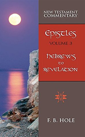 Epistles Vol 3 Hebrews to Revelation: New Testament Commentary