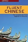 Fluent Chinese: The Complete Plan for Beginner to Advanced