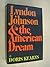 Lyndon Johnson & the American Dream by Doris Kearns Goodwin