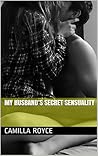 My Husband’s Secret Sensuality (My Husband's Secrets Book 7)