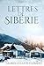 Lettres de Sibérie (French Edition)