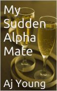 My Sudden Alpha Mate (Arranged Mating, #2)