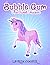Bubble Gum the Sweet Unicorn - Book 1 by Lauren   Cooper