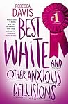 Best White and Other AnxiousDelusions by Rebecca    Davis