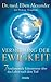 Vermessung der Ewigkeit: 7 fundamentale Erkenntnisse über das Leben nach dem Tod (German Edition)
