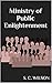 Ministry of Public Enlightenment by S.C. Wilson