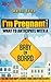 Pregnancy: I'm Pregnant!: W...