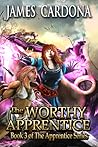 The Worthy Apprentice (Apprentice, #3)