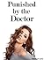 Punished by the Doctor (Medical Exam Erotica)
