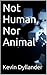 Not Human, Nor Animal