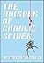 THE MURDER OF CHARLIE SPIDER