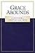 Grace Abounds: The Splendor...