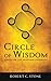 Circle of Wisdom: A Path for Life, Mind and Leadership