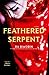Feathered Serpent: A Novel