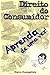 Direito do Consumidor - Aprenda de uma vez! (Portuguese Edition)