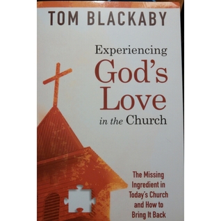 Experiencing God's Love in the Church: The Missing Ingredient in Today's Church and How to Bring It Back
