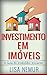 Investimento em Imóveis: O Guia do Investidor Iniciante (Brazilian Real Estate) (Portuguese Edition)