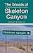 The Ghosts of Skeleton Canyon