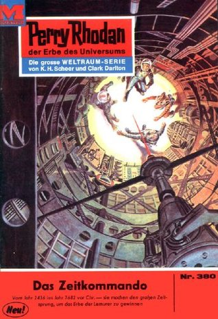 Perry Rhodan 380: Das Zeitkommando: Perry Rhodan-Zyklus "M 87" (Perry Rhodan-Erstauflage) (German Edition)