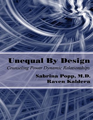 Unequal By Design: Counseling Power Dynamic Relationships (Kindle Edition)