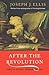 After the Revolution by Joseph J. Ellis