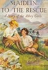 Maidlin to the Rescue by Elsie J. Oxenham