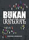 Bukan Orangorang by Hafizah Iszahanid Bukan Orangorang by Hafizah Iszahanid