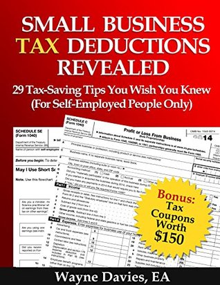 Small Business Tax Deductions Revealed: 29 Tax-Saving Tips You Wish You Knew (Kindle Edition)