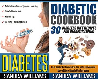 Diabetes BUNDLE (Diabetes + Diabetic Cookbook): Diabetes Prevention And Symptoms Reversing, Guide To Diabetes Diet + 30 Diabetes Diet Recipes For Diabetic ... Dummies, Reverse Diabetes Without Drugs 4)