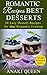 Romantic Recipes for Two: Best Desserts: Cooking for Two: 50 Easy Dessert Recipes for That Special Evening
