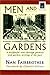 Men and Gardens: A Delightful Tour through Gardens & Garden Writing of the Past