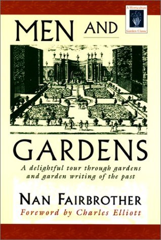 Men and Gardens: A Delightful Tour through Gardens & Garden Writing of the Past (Paperback)