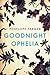 Goodnight Ophelia