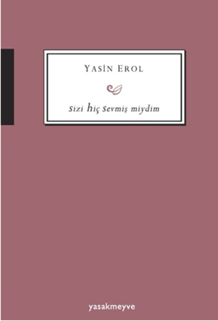 Sizi Hiç Sevmiş Miydim (Paperback)