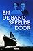 En de band speelde door