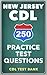 250 New Jersey CDL Practice Test Questions by CDL Test Bank