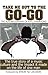 Take Me Out To The Go-Go: The True Story Of A Music Culture And The Impact It Made On The Life Of One Man