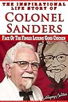 Harland Sanders - The Inspirational Life Story of Colonel Sanders: Face On The Finger Licking Good Chicken (Inspirational Life Stories by Gregory Watson Book 12) Harland Sanders - The Inspirational Life Story of Colonel Sanders: Face On The Finger Licking Good Chicken (Inspirational Life Stories by Gregory Watson Book 12)