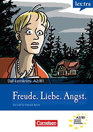 Lextra - Deutsch als Fremdsprache, A2-B1 - Freude, Liebe, Angst: Krimi-Lektüre (Lextra - Deutsch als Fremdsprache - DaF-Lernkrimis: Ein Fall für Patrick Reich) (German Edition)