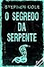 O Segredo Da Serpente by Stephen Cole O Segredo Da Serpente by Stephen Cole