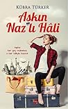 Aşkın Nazlı Hali by Kübra Türker