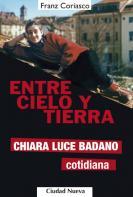 Entre cielo y tierra - Chiara Luce Badano