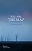 You Are the Map by Michelle Tudor