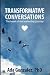 Transformative Conversation...