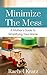 Minimize the Mess by Rachel Kratz