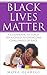 Black Lives Matter: Teach Your Child To Overcome The Challenges Of Race
