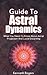A Guide To Astral Dynamics by Kenneth Rogers