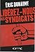 Libérez-nous des syndicats